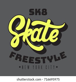 Skate. Vector handwritten lettering . Template for card, poster, banner, print for t-shirt.