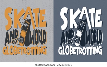 skate and world slogan skater vector for t-shirt