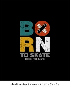  Skate , Born To Skate, tipografia, camiseta, vetores, ilustração .