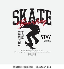 Skateboard Casual Fashion Streetwear, Slogan Typography. for screen printing t-shirts