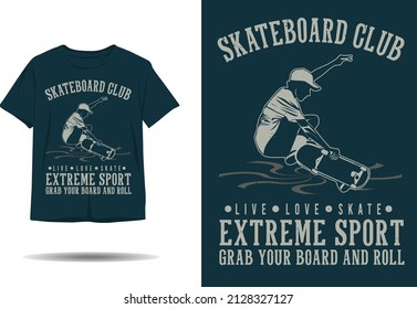 Skateboard club extreme sport grab your board and roll silhouette t shirt design
