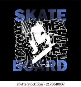 SKATEBOARD grunge design typography, vector design text illustration, poster, banner, flyer, postcard , sign, t shirt graphics, print etc