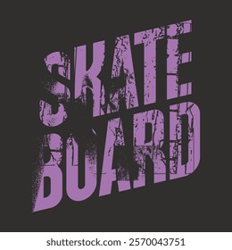 Skateboard grunge typography vector illustration. Perfect for t-shirts, hoodies, posters and banners.