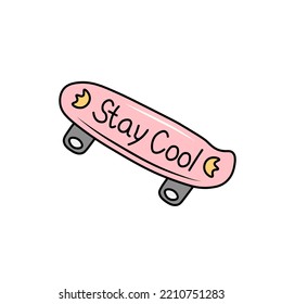 Skateboard illustration in doodle style. Cute little skateboarding symbol with lettering Stay cool in cartoon style