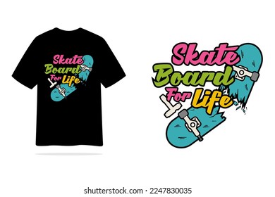 Skateboard for life tshirt black and white design for hobbies and community