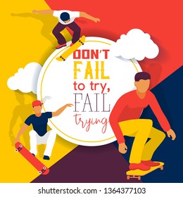 Skateboard school banner web design cards vector illustration. Teenagers riding and doing tricks, jumping on skate. Spending free time. Active hobby. Don t fail to try, fail trying.