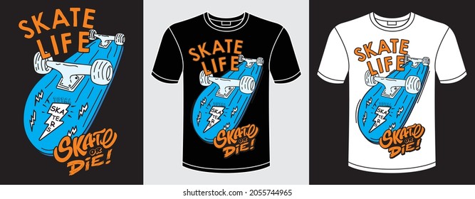 Skateboard, Skate Life, Skate Or Die t-shirt print, tee print, jeans, clothing, fashion and other printing products Design Vector illustration By Hammad Graphics