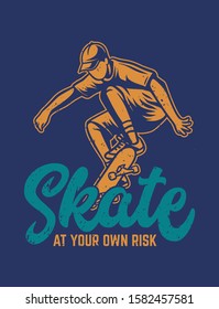 Skateboard skate at your own risk vintage illustration t shirt design