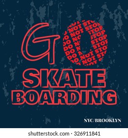 Skateboard, skateboarding, go  skateboarding, New York, Brooklyn, urban, district, sport typography, t-shirt graphics, poster, banner, flyer, postcard, vector concept