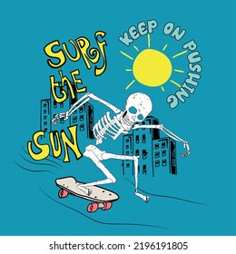 skateboard skeleton print with Surf the sun slogan print. Fashion skeleton skateboard design.