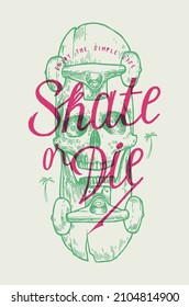 Skateboard with skull face and palm trees. Skate or die. Vintage typography street sports t-shirt print.