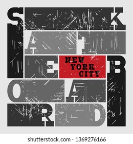 Skateboard typography graphics. Concept in grunge style for print production. T-shirt fashion Design. Template for poster, print, banner, flyer.