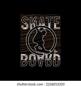  SKATEBOARD VECTOR ILLUSTRATION t shirt design.
