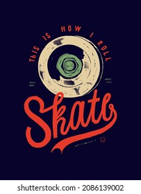 Skateboard wheel distressed grunge vintage typography t-shirt print. Summer sports lettering.