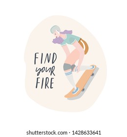 Skateboarder girl with text "Find your fire"
