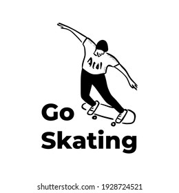 Skateboarder performing stunt. Go skating slogan. Riding guy with skateboard. Street skateboarding. Black and white character. Hand drawn sketch style vector design illustrations.