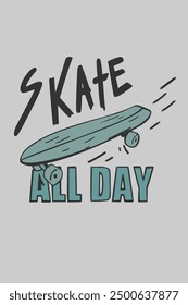a skateboarder is riding on a skateboard with the words skate all day