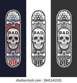 Skateboarding emblem with skull, skyboard and American flag. Inscription RAD and SKATE OR DIE. Print graphic and web design. Color and monochrome vector illustration.