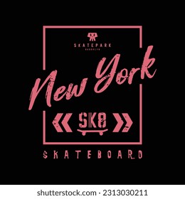 skateboarding and skateboard in New York City, Brooklyn. Vintage design. Grunge background. Sport typography, t-shirt graphics, poster, print, postcard