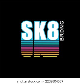 Skateboarding sport typography, tee shirt graphics, vectors illustration.