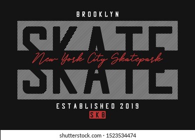 Skateboarding t shirt design. New York skateboard, Brooklyn skatepark print for t-shirt with slogan. Skate board apparel print. Vector illustration.