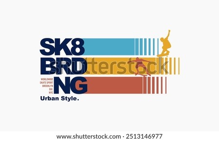  skateboarding typography for t-shirt print. Athletic patch for tee graphic. T-shirt design. Vector
