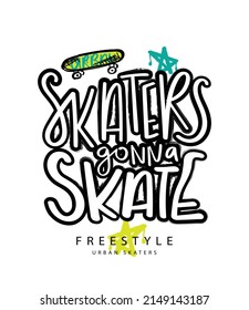 Skateboards drawings. Skaters concept slogan text. Graffiti style elements. Vector illustration design for fashion graphics and t shirt prints.