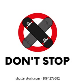 Skateboards in the shape of a stop sign. Do not stop. Vector illustration for design or poster, print for clothes. Skate, sport and extreme.