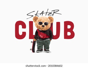 skater club slogan with bear doll in  sunglasses and skateboard vector illustration