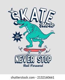 Skater Dinosaur vector illustration with cool slogans. For t-shirt prints and other uses.