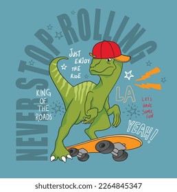 Skater Dinosaur vector illustration with cool slogans. For t-shirt prints