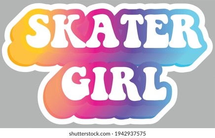 Skater Girl. Colorful text, isolated on simple background. Sticker for stationery. Ready for printing. Trendy graphic design element. Retro font calligraphy in 60s funky style. Vector EPS 10.