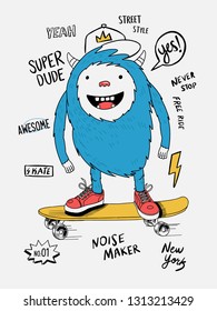 Skater monster vector illustration, with cool slogans, skate, shoes and hat. For t-shirt prints, posters and other uses.