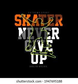 skater, never give up, brooklyn, typography graphic design, for t-shirt prints, vector illustration
