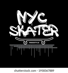 skater, nyc,freestyle, typography graphic design, for t-shirt prints, vector illustration
