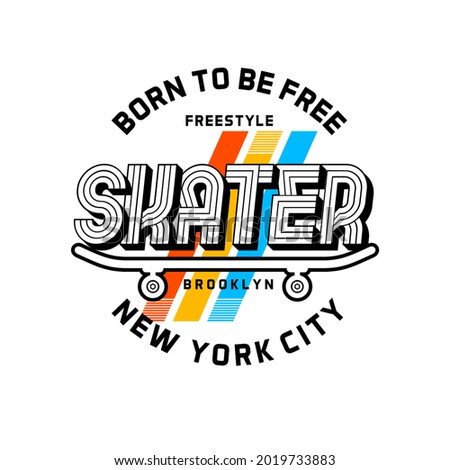 Skater,nyc typography, t-shirt graphics, vectors illustration
