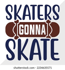 Skaters Gonna Skate SVG Printable Vector Illustration