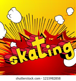 Skating - Vector illustrated comic book style phrase.