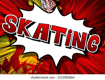Skating - Vector illustrated comic book style phrase.