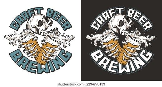 Skeleton with beer glass with splashes foam for bar emblem or drink print. Brewery logo design with skull, mugs and skeleton hands for craft shop or screen printing.