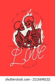 Skeleton couple hugging in fire. Love never dies. Vintage typography love t-shirt print. Valentines day vector illustration.