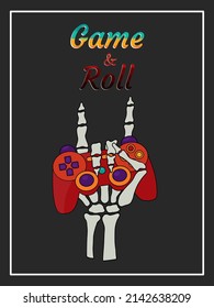 Skeleton hand with joystick and inscription GAME AND ROLL.