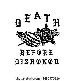 Skeleton hand with rose and slogan "death before dishonor" on white background. Design for t-shirt printing. Vector.