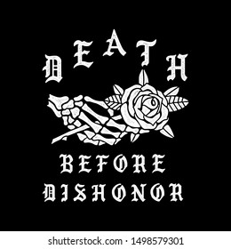 Skeleton hand with rose and slogan "death before dishonor" on black background. Design for t-shirt printing. Vector.