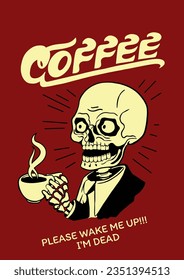 Skeleton holding mug coffee in his hands in suit  coffee typography  retro illustration in the style the 60s  vector 