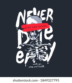 skeleton illustration on never die easy slogan spray style background