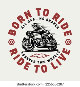 Skeleton Motorcycle Rider Illustration with Slogans Artwork on White Background for Apparel and Other Uses