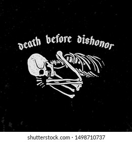 Skeleton silhouette and the inscription "death before dishonor" T-shirt design printing and more. Vector.