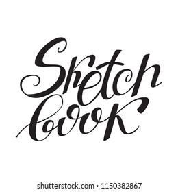 Sketch book. Hand lettered Isolated vector words on white background for poster, flyer, card or blog