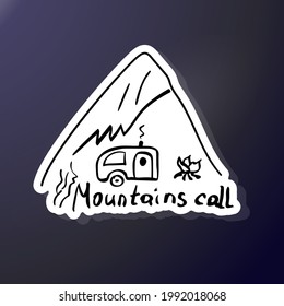 Sketch camping and foot of the mountain. Doodle style triangle sticker. Campfire rest in the wilderness. Black and white vector illustration. Hand lettering mountains call.